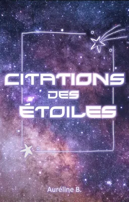 Citations des étoiles (🌟La trilogie des étoiles)