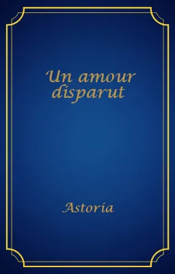 Un amour disparut