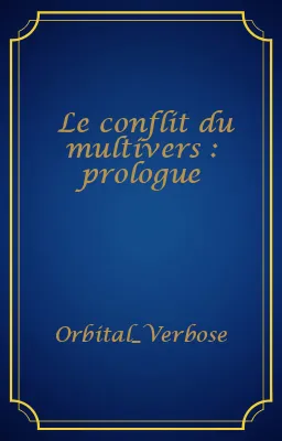 Le conflit du multivers : prologue