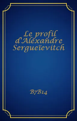 Le profil d'Alexandre Sergueïevitch