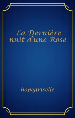 La Dernière nuit d'une Rose
