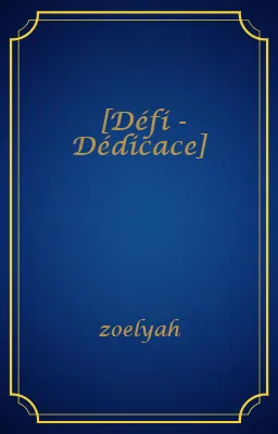 [Défi - Dédicace]