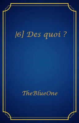 |6] Des quoi ?