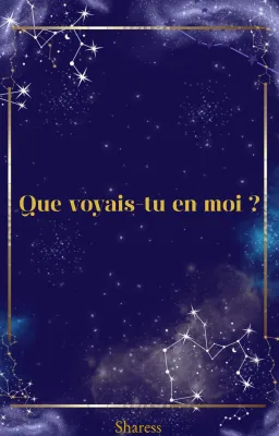 Que voyais-tu en moi ?