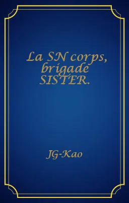 La SN corps, brigade SISTER.