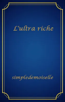 L'ultra riche