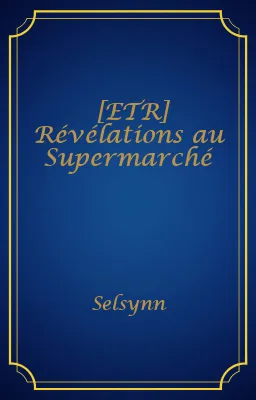 [ETR] Révélations au Supermarché