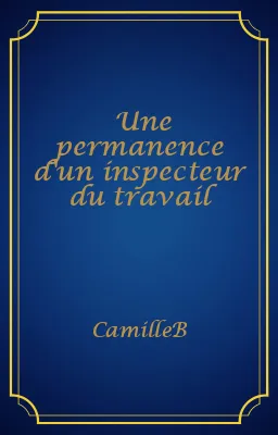 Une permanence d'un inspecteur du travail