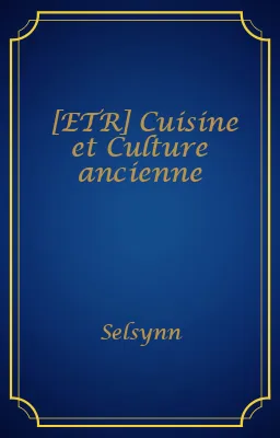[ETR] Cuisine et Culture ancienne