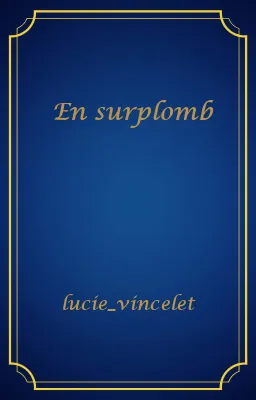 En surplomb