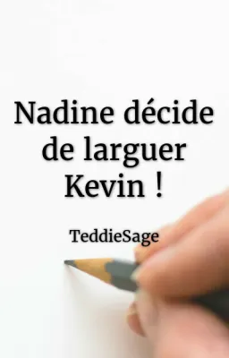 Nadine décide de larguer Kevin !