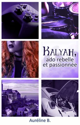 Kalyah, ado rebelle et passionnée (💗Ahïn)