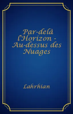 Par-delà l'Horizon - Au-dessus des Nuages