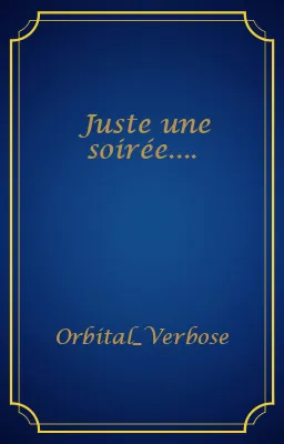 Juste une soirée....