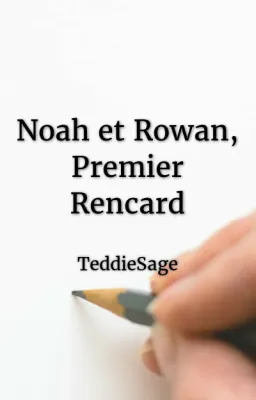 Noah et Rowan, Premier Rencard