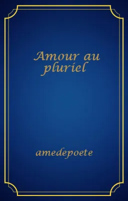 Amour au pluriel