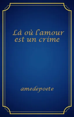 Là où l’amour est un crime