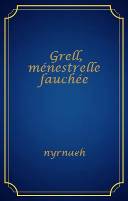 Grell, ménestrelle fauchée