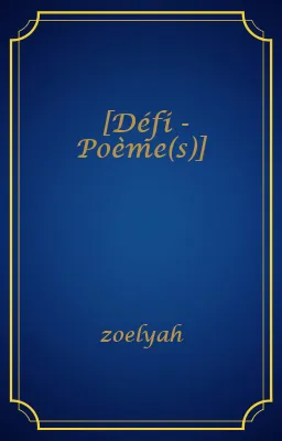 [Défi - Poème(s)]