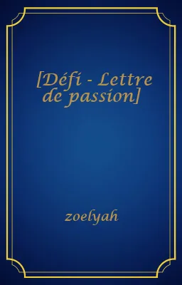 [Défi - Lettre de passion]