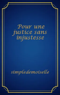 Pour une justice sans injustesse