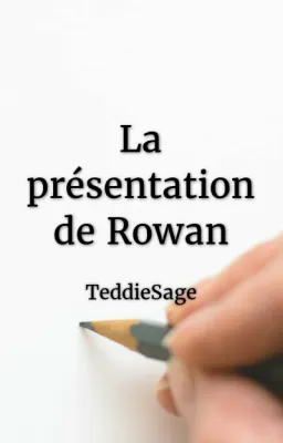 La présentation de Rowan