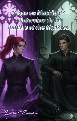Aïzen ou Maeldan ? L'interview de la lumière et des ténèbres.