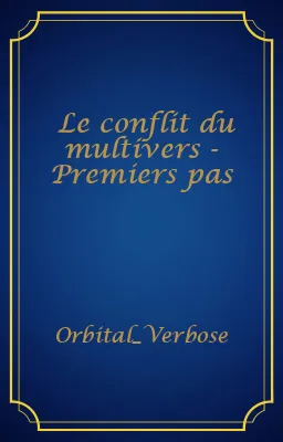 Le conflit du multivers - Premiers pas