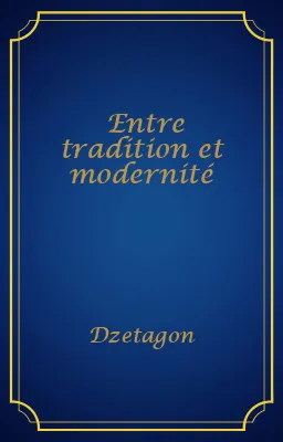 Entre tradition et modernité