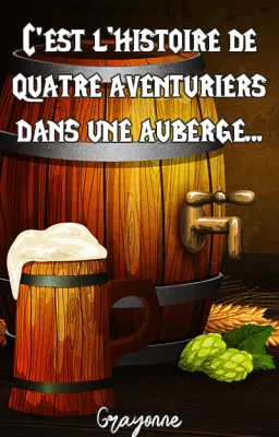 C'est l'histoire de quatre aventuriers dans une auberge...