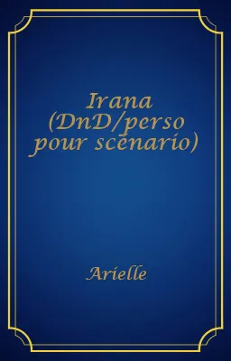Irana (DnD/perso pour scénario)