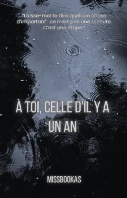 À toi, celle d’il y a un an