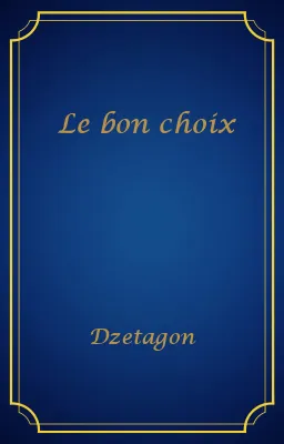 Le bon choix
