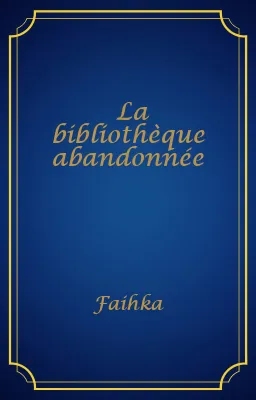 La bibliothèque abandonnée