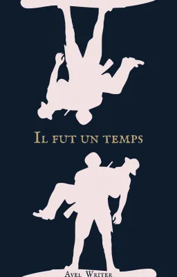 Il fut un temps