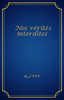 Nos vérités interdites