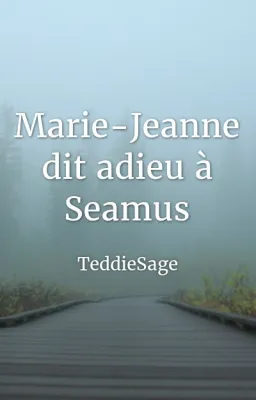 Marie-Jeanne dit adieu à Seamus