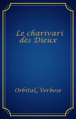 Le charivari des Dieux