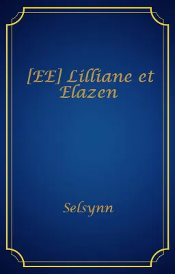 [EE] Lilliane et Elazen