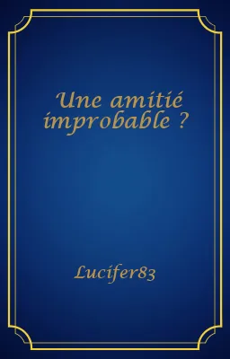 Une amitié improbable ?