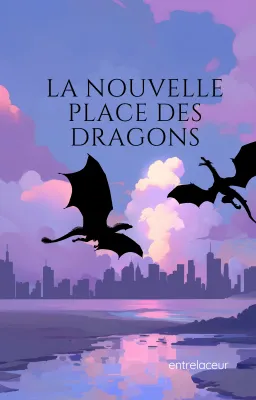 La nouvelle place des dragons.