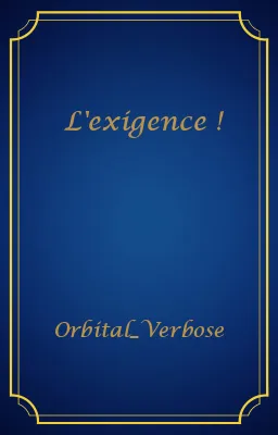 L'exigence !