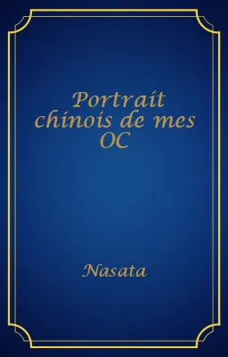 Portrait chinois de mes OC