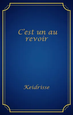 C’est un au revoir