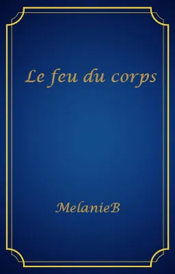 Le feu du corps