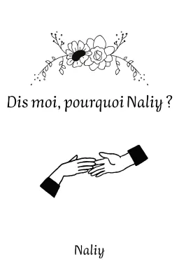 Dis moi, pourquoi Naliy ?