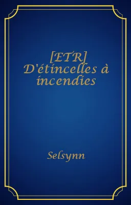 [ETR] D'étincelles à incendies