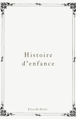 Histoire d'enfance