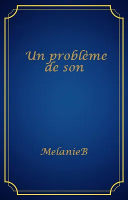 Un problème de son