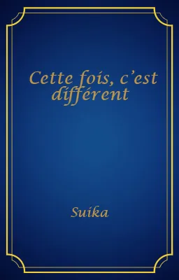 Cette fois, c’est différent